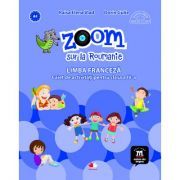 Zoom sur la Roumanie. Limba franceza. Caiet de activitati pentru clasa a 4-a