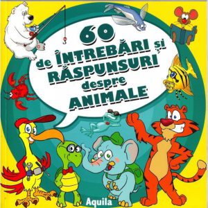 60 de intrebari si raspunsuri despre animale