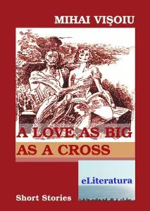 A Love as Big as a Cross de Mihai Visoiu