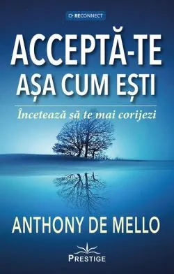 Acceptă-te așa cum ești de Anthony de Mello