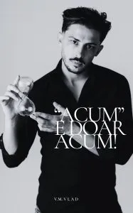 Acum e doar acum