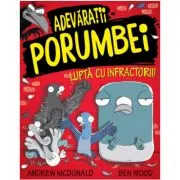 Adevaratii porumbei, volumul 1. Lupta cu infractorii de Andrew McDonald
