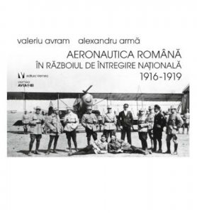 Aeronautica Romana in razboiul de intregire nationala 1916-1919