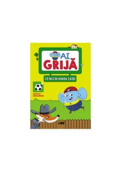 Ai grijă ce faci în afara casei