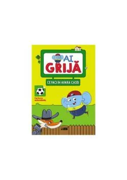 Ai grijă ce faci în afara casei