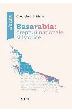 Basarabia: drepturi nationale si istorice de Gheorghe I. Bratianu