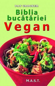 Biblia bucatariei vegan