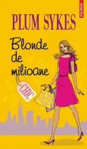 Blonde de milioane de Plum Sykes