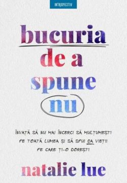 Bucuria de a spune nu