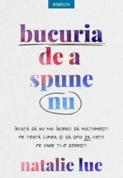 Bucuria de a spune nu de Natalie Lue