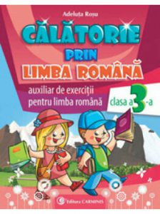 Calatorie prin limba romana. Clasa a III-a.