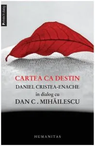 Cartea ca destin de Dan C. Mihailescu