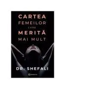 Cartea femeilor care merita mai mult de Shefali Tsabary