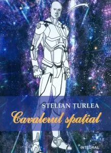Cavalerul spatial de Stelian Turlea