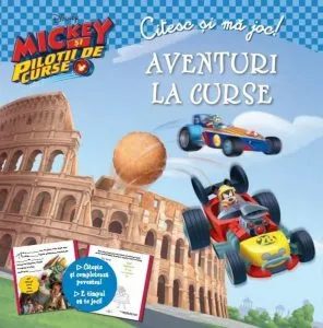 Citesc si ma joc. Mickey si pilotii de curse. Aventuri la curse de Disney