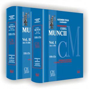 Codul muncii. Vol. I (Art. 1-170). Vol. II (Art. 171-298) - Editia a II-a revazuta si adaugita