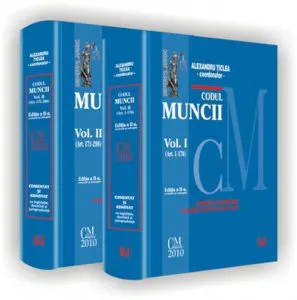 Codul muncii. Vol. I (Art. 1-170). Vol. II (Art. 171-298) - Editia a II-a revazuta si adaugita de Alexandru Ticlea