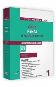 Codul penal si legislatie conexa Ed.2018 de Dan Lupascu