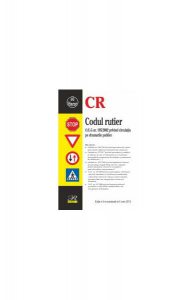 Codul rutier. Ediţia a 5-a actualizată la 5 iunie 2018