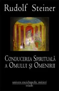 Conducerea spirituala a Omului si Omenirii de Rudolf Steiner
