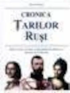 Cronica tarilor rusi. Prezentare cronologica