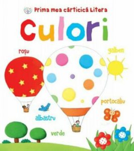Culori. Prima mea carticica Litera
