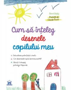 Cum sa inteleg desenele copilului meu de Rene Baldy