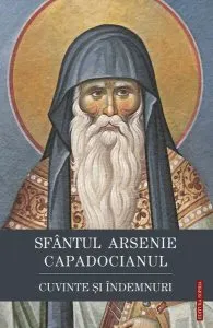 Cuvinte și îndemnuri de Sf Arsenie Capadocianul
