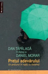 Dan Tapalaga in dialog cu Daniel Morar. Pretul adevarului - Un procuror in lupta cu sistemul