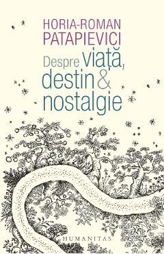 Despre viata, destin si nostalgie