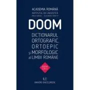 DOOM 3. Dictionarul Ortografic, Ortoepic, Morfologic al Limbii Romane de Academia Romana-Institutul de Lingvistica ''Iorgu Iordan-Al.Rosetti''