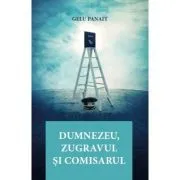 Dumnezeu, zugravul si comisarul de Gelu Panait