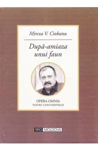 Dupa-amiaza unui faun de Mircea V. Ciobanu