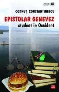 Epistolar genevez. Student in Occident de Codrut Constantinescu