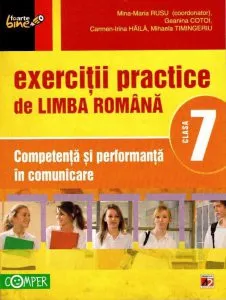 Exercitii practice de limba romana. Competenta si performanta in comunicare pentru clasa a VII-a