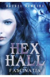 Hex Hall. Vol.3: Fascinatia