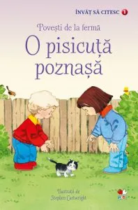 Invat sa citesc. Povesti de la ferma. O pisicuta poznasa (nivelul 1)