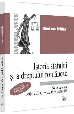 Istoria statului si a dreptului romanesc. Note de curs. Legea Tarii. Dreptul medieval scris de Aurel Jean Andrei