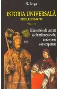 Istoria universala vol. I-III- N. Iorga de N. Iorga
