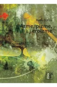 Izme, pizme, eroizme de Radu Boeru