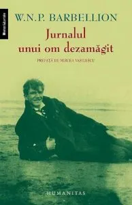 Jurnalul unui om dezamagit. Editia 2013 de W.N.P. Barbellion