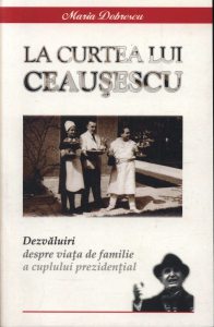 La curtea lui Ceausescu. Dezvaluiri despre viata de familie a cuplului prezidential