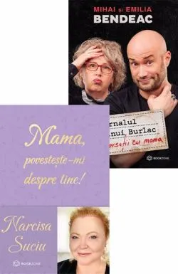 Mama, povesteste-mi despre tine!   Jurnalul unui Burlac. Conversatii cu mama de Emilia Bendeac