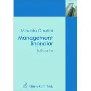 Management financiar. Editia 2 de Mihaela Onofrei
