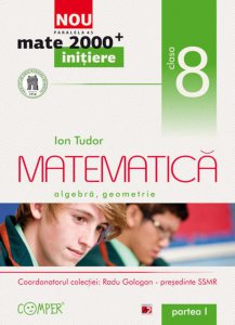 Matematica: algebra, geometrie  - Clasa a VIII-a, Partea I