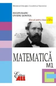 Matematica - Clasa 12 M1 - Manual de Eugen Radu