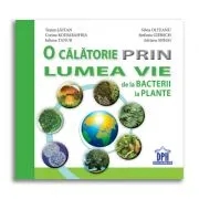O calatorie prin lumea vie de la bacterii la plante de Traian Saitan