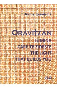 Oravitzan. Lumina care te zideste. The Light that builds you