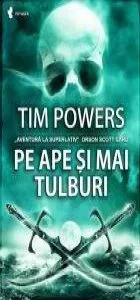Pe ape si mai tulburi de Tim Powers