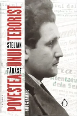 Povestea unui terorist. Haos & Anarhie de Stelian Tanase